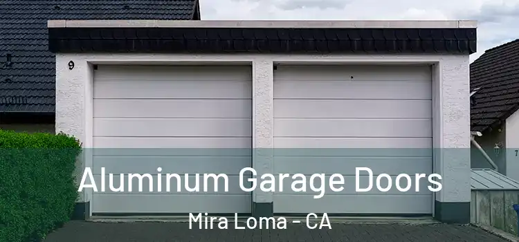  Aluminum Garage Doors Mira Loma - CA