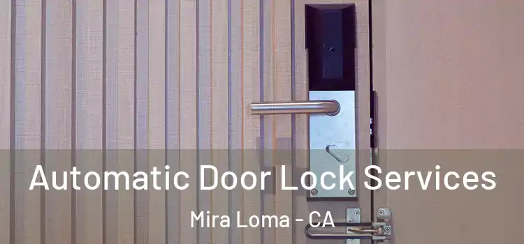  Automatic Door Lock Services Mira Loma - CA