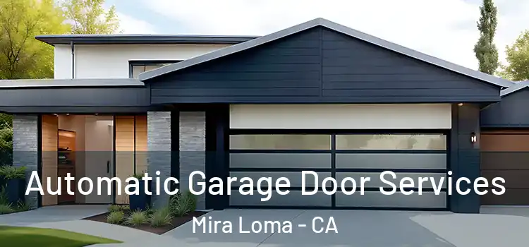  Automatic Garage Door Services Mira Loma - CA