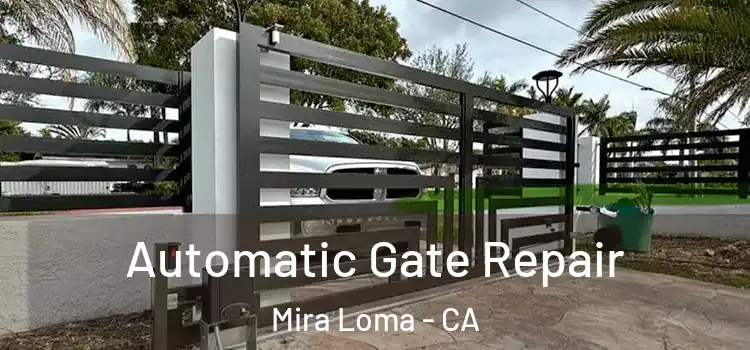  Automatic Gate Repair Mira Loma - CA