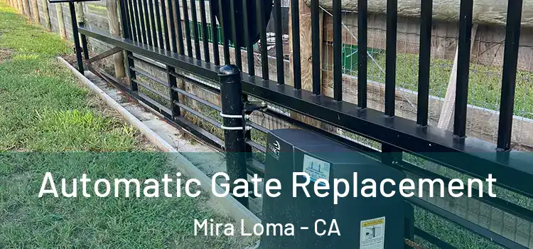  Automatic Gate Replacement Mira Loma - CA
