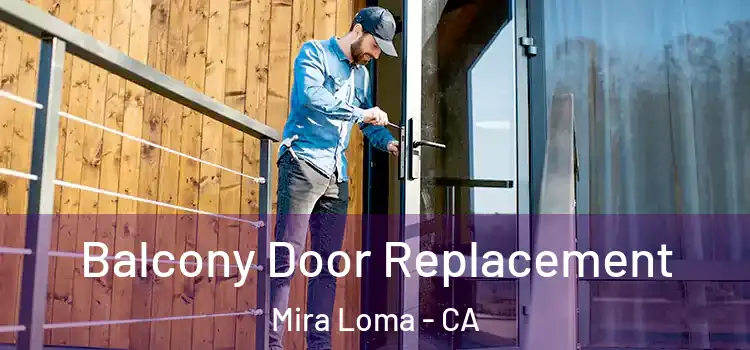  Balcony Door Replacement Mira Loma - CA