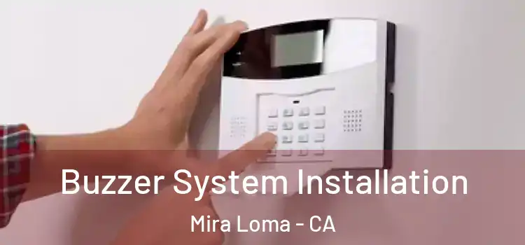 Buzzer System Installation Mira Loma - CA