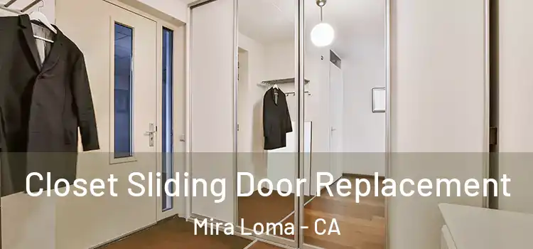  Closet Sliding Door Replacement Mira Loma - CA