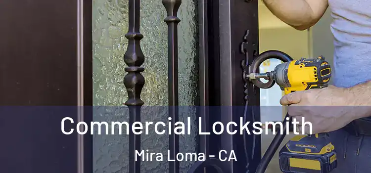  Commercial Locksmith Mira Loma - CA