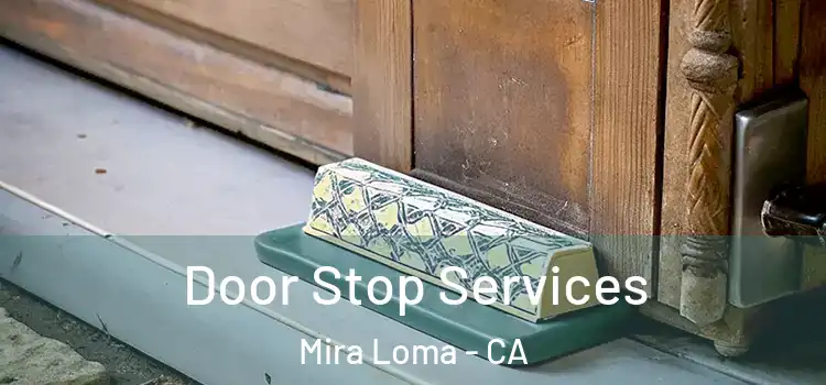  Door Stop Services Mira Loma - CA