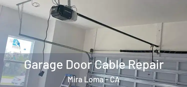  Garage Door Cable Repair Mira Loma - CA