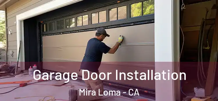  Garage Door Installation Mira Loma - CA