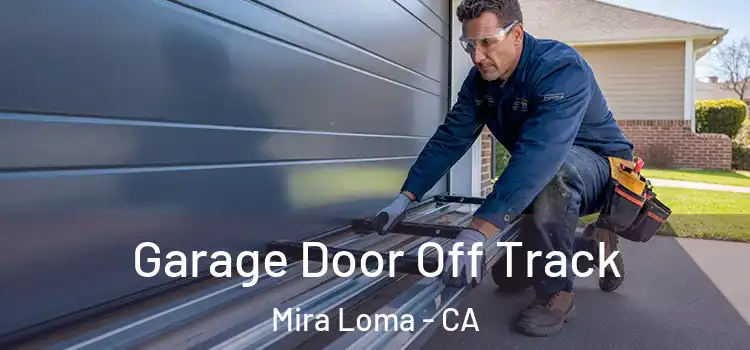  Garage Door Off Track Mira Loma - CA
