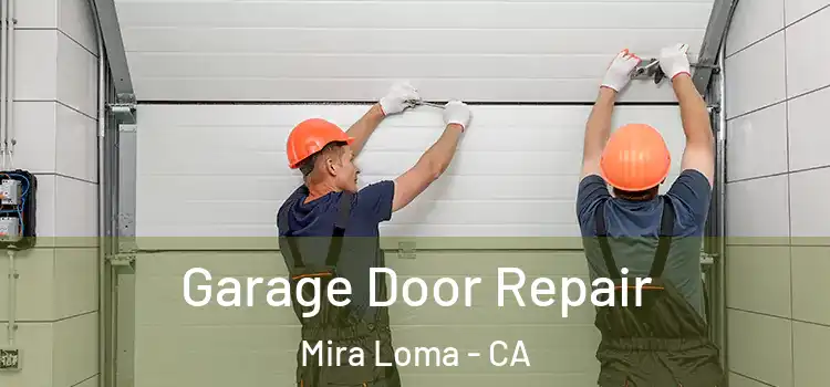  Garage Door Repair Mira Loma - CA