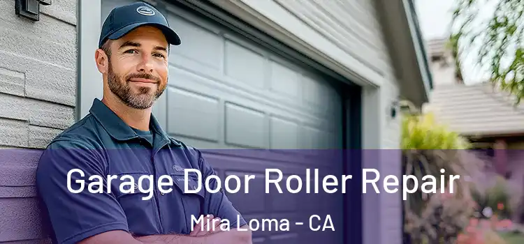  Garage Door Roller Repair Mira Loma - CA