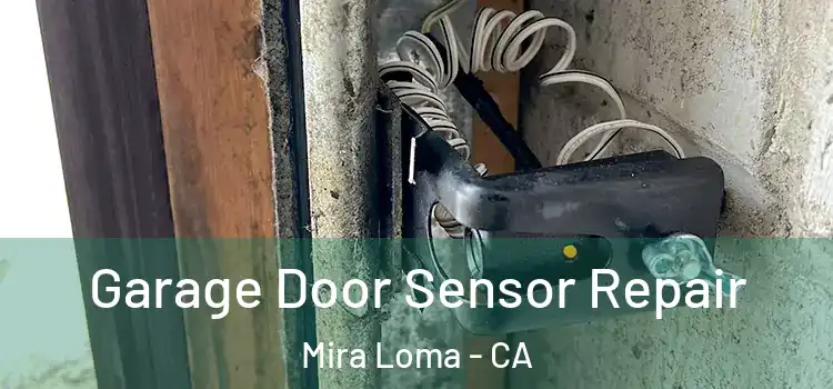  Garage Door Sensor Repair Mira Loma - CA