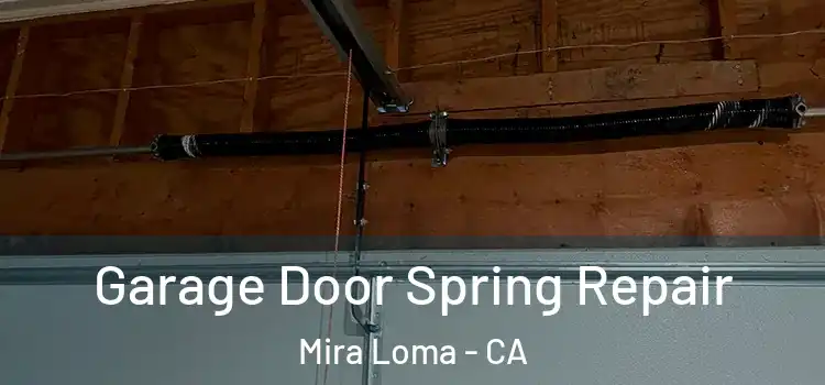  Garage Door Spring Repair Mira Loma - CA