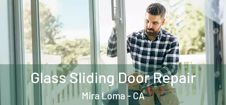 Glass Sliding Door Repair Mira Loma - CA