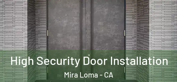  High Security Door Installation Mira Loma - CA