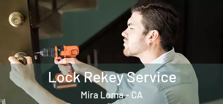  Lock Rekey Service Mira Loma - CA