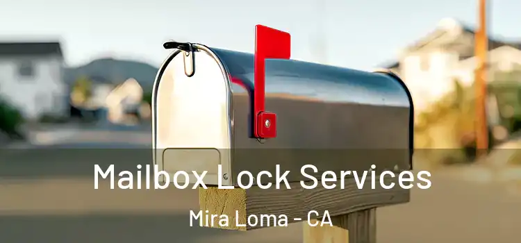  Mailbox Lock Services Mira Loma - CA