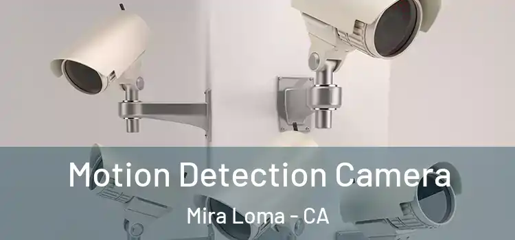  Motion Detection Camera Mira Loma - CA