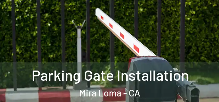  Parking Gate Installation Mira Loma - CA