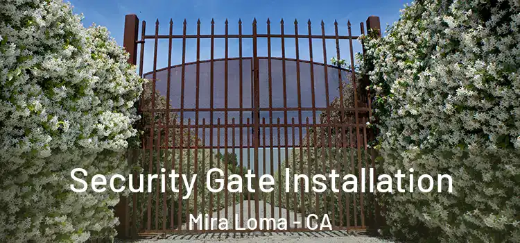  Security Gate Installation Mira Loma - CA