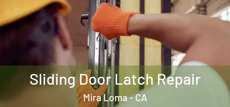 Sliding Door Latch Repair Mira Loma - CA