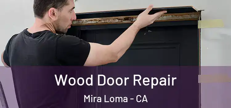 Wood Door Repair Mira Loma - CA